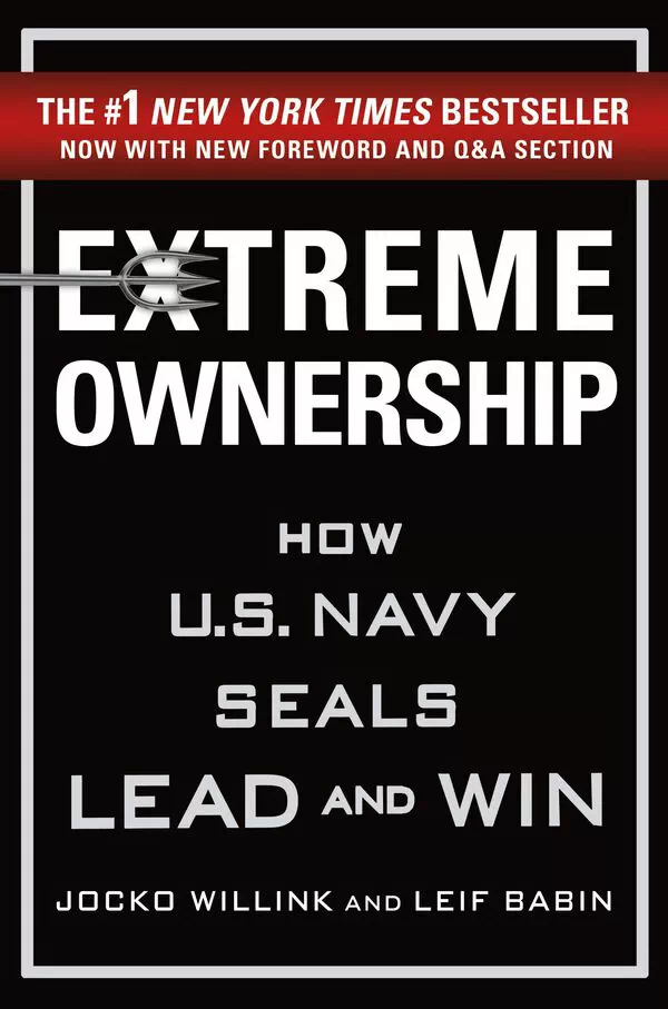 extreme ownership how us navy seals lead and win